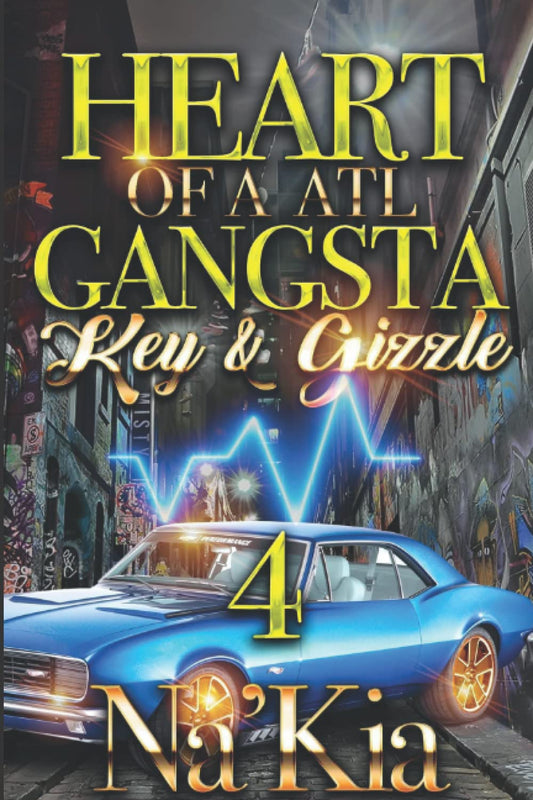 HEART OF A ATL GANGSTA 4: KEY & GIZZLE